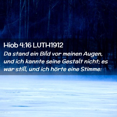 Picture 02 - Hiob 4:16 LUTH1912 - Da stand ein Bild vor meinen Augen, und ich - Bible Verse Picture
