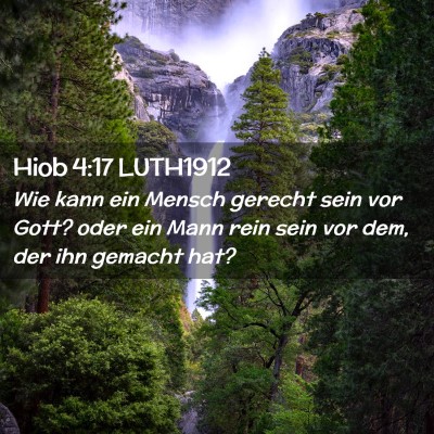 Picture 02 - Hiob 4:17 LUTH1912 - Wie kann ein Mensch gerecht sein vor Gott? oder - Bible Verse Picture