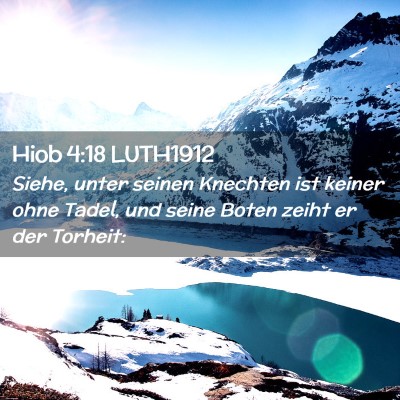 Picture 02 - Hiob 4:18 LUTH1912 - Siehe, unter seinen Knechten ist keiner ohne - Bible Verse Picture