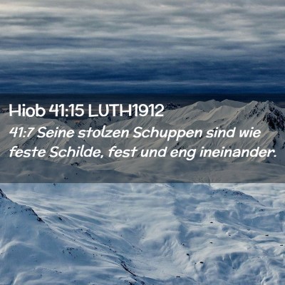 Picture 02 - Hiob 41:15 LUTH1912 - 41:7 Seine stolzen Schuppen sind wie feste - Bible Verse Picture