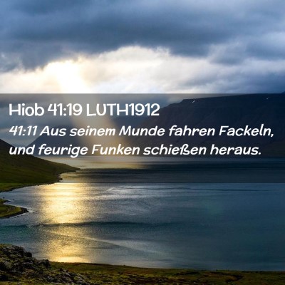 Picture 02 - Hiob 41:19 LUTH1912 - 41:11 Aus seinem Munde fahren Fackeln, und - Bible Verse Picture
