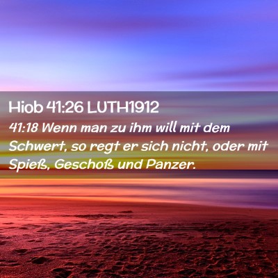 Picture 02 - Hiob 41:26 LUTH1912 - 41:18 Wenn man zu ihm will mit dem Schwert, so - Bible Verse Picture