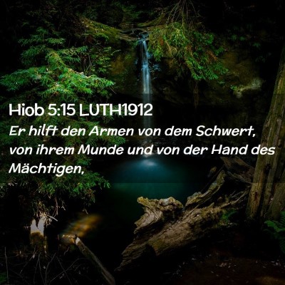 Picture 02 - Hiob 5:15 LUTH1912 - Er hilft den Armen von dem Schwert, von ihrem - Bible Verse Picture
