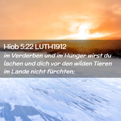 Picture 02 - Hiob 5:22 LUTH1912 - im Verderben und im Hunger wirst du lachen und - Bible Verse Picture