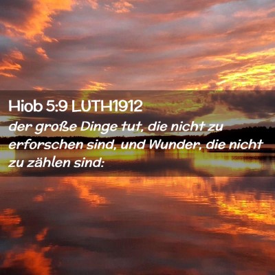 Picture 02 - Hiob 5:9 LUTH1912 - der große Dinge tut, die nicht zu erforschen - Bible Verse Picture