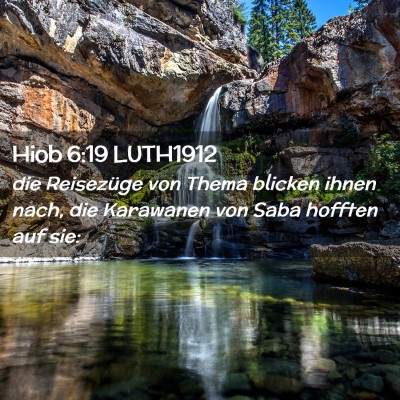 Picture 02 - Hiob 6:19 LUTH1912 - die Reisezüge von Thema blicken ihnen nach, die - Bible Verse Picture