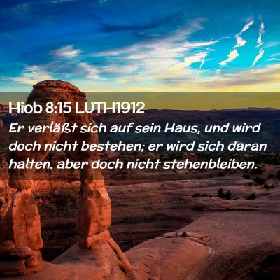 Picture 02 - Hiob 8:15 LUTH1912 - Er verläßt sich auf sein Haus, und wird doch - Bible Verse Picture