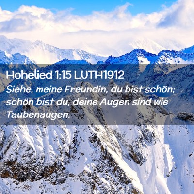 Picture 02 - Hohelied 1:15 LUTH1912 - Siehe, meine Freundin, du bist schön; schön - Bible Verse Picture