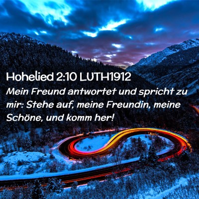 Picture 02 - Hohelied 2:10 LUTH1912 - Mein Freund antwortet und spricht zu mir: Stehe - Bible Verse Picture