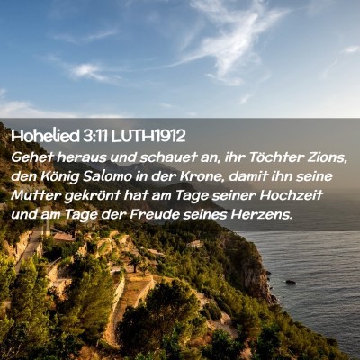 Picture 02 - Hohelied 3:11 LUTH1912 - Gehet heraus und schauet an, ihr Töchter Zions, - Bible Verse Picture
