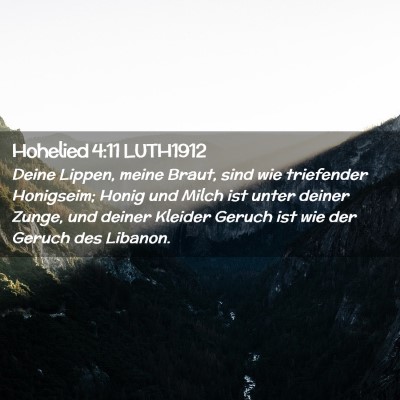 Picture 02 - Hohelied 4:11 LUTH1912 - Deine Lippen, meine Braut, sind wie triefender - Bible Verse Picture