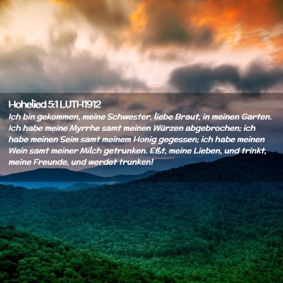 Picture 02 - Hohelied 5:1 LUTH1912 - Ich bin gekommen, meine Schwester, liebe Braut, - Bible Verse Picture