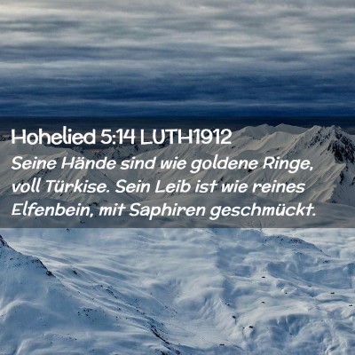 Picture 02 - Hohelied 5:14 LUTH1912 - Seine Hände sind wie goldene Ringe, voll - Bible Verse Picture