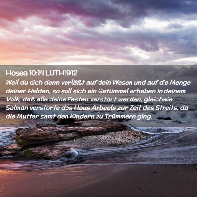 Picture 02 - Hosea 10:14 LUTH1912 - Weil du dich denn verläßt auf dein Wesen und - Bible Verse Picture