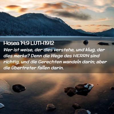Picture 02 - Hosea 14:9 LUTH1912 - Wer ist weise, der dies verstehe, und klug, der - Bible Verse Picture