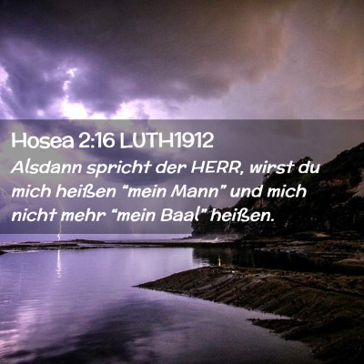 Picture 02 - Hosea 2:16 LUTH1912 - Alsdann spricht der HERR, wirst du mich heißen - Bible Verse Picture