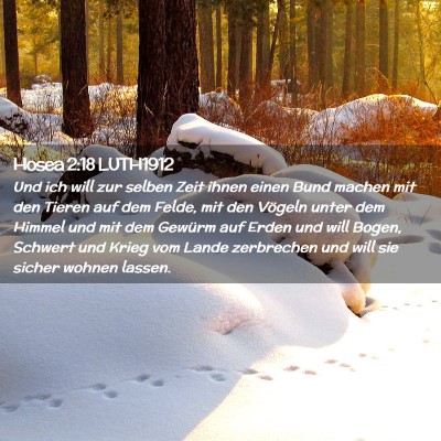 Picture 02 - Hosea 2:18 LUTH1912 - Und ich will zur selben Zeit ihnen einen Bund - Bible Verse Picture