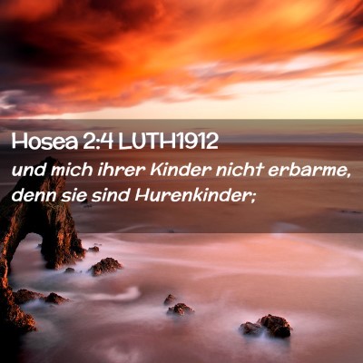 Picture 02 - Hosea 2:4 LUTH1912 - und mich ihrer Kinder nicht erbarme, denn sie - Bible Verse Picture