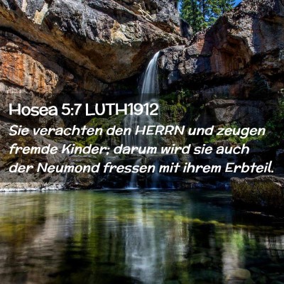 Picture 02 - Hosea 5:7 LUTH1912 - Sie verachten den HERRN und zeugen fremde Kinder; - Bible Verse Picture