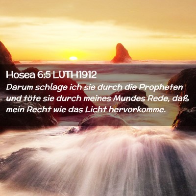 Picture 02 - Hosea 6:5 LUTH1912 - Darum schlage ich sie durch die Propheten und - Bible Verse Picture