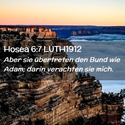 Picture 02 - Hosea 6:7 LUTH1912 - Aber sie übertreten den Bund wie Adam; darin - Bible Verse Picture