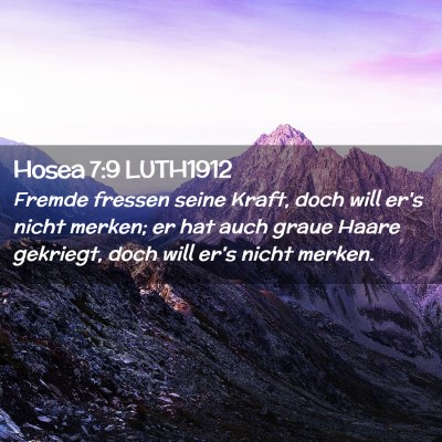 Picture 02 - Hosea 7:9 LUTH1912 - Fremde fressen seine Kraft, doch will er's nicht - Bible Verse Picture
