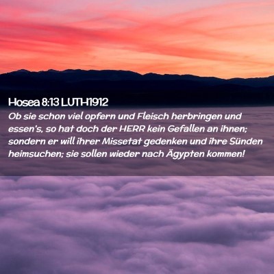Picture 02 - Hosea 8:13 LUTH1912 - Ob sie schon viel opfern und Fleisch herbringen - Bible Verse Picture