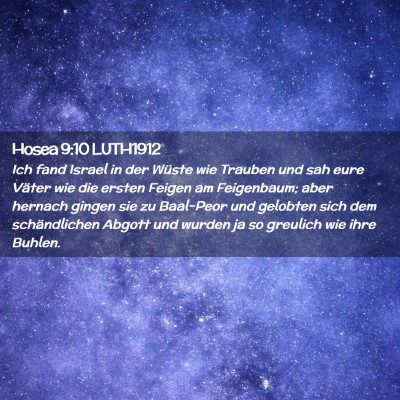 Picture 02 - Hosea 9:10 LUTH1912 - Ich fand Israel in der Wüste wie Trauben und sah - Bible Verse Picture