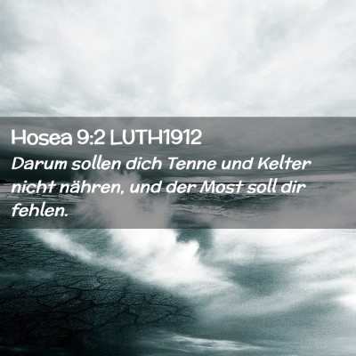 Picture 02 - Hosea 9:2 LUTH1912 - Darum sollen dich Tenne und Kelter nicht nähren, - Bible Verse Picture