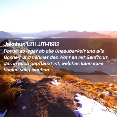 Picture 02 - Jakobus 1:21 LUTH1912 - Darum so leget ab alle Unsauberkeit und alle - Bible Verse Picture
