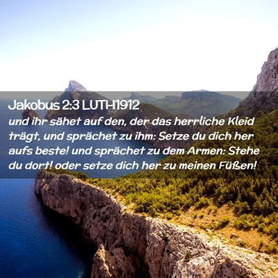 Picture 02 - Jakobus 2:3 LUTH1912 - und ihr sähet auf den, der das herrliche Kleid - Bible Verse Picture
