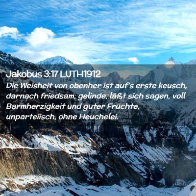 Picture 02 - Jakobus 3:17 LUTH1912 - Die Weisheit von obenher ist auf's erste keusch, - Bible Verse Picture