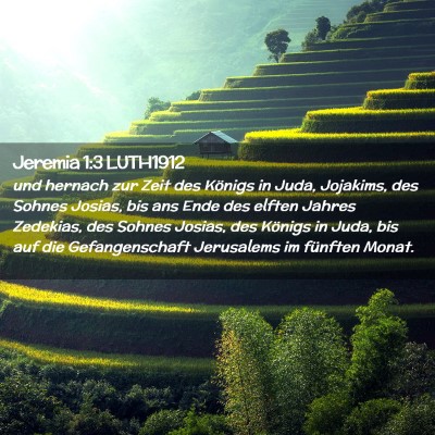 Picture 02 - Jeremia 1:3 LUTH1912 - und hernach zur Zeit des Königs in Juda, - Bible Verse Picture
