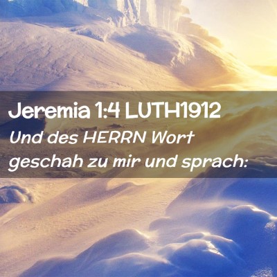 Picture 02 - Jeremia 1:4 LUTH1912 - Und des HERRN Wort geschah zu mir und - Bible Verse Picture