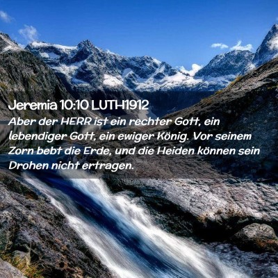 Picture 02 - Jeremia 10:10 LUTH1912 - Aber der HERR ist ein rechter Gott, ein - Bible Verse Picture