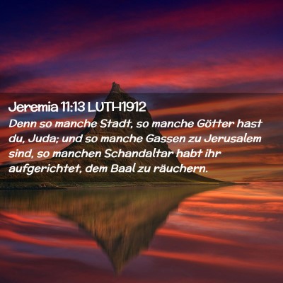 Picture 02 - Jeremia 11:13 LUTH1912 - Denn so manche Stadt, so manche Götter hast du, - Bible Verse Picture