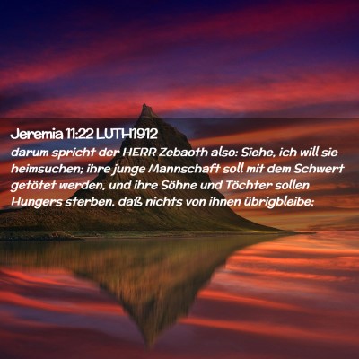 Picture 02 - Jeremia 11:22 LUTH1912 - darum spricht der HERR Zebaoth also: Siehe, ich - Bible Verse Picture