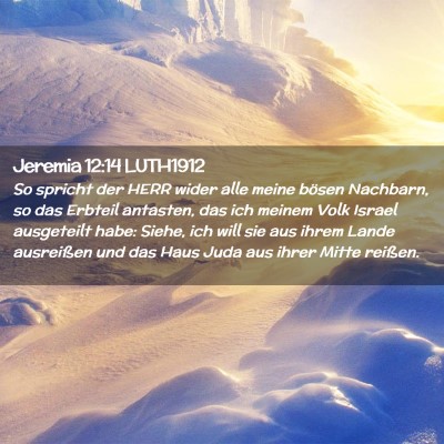 Picture 02 - Jeremia 12:14 LUTH1912 - So spricht der HERR wider alle meine bösen - Bible Verse Picture