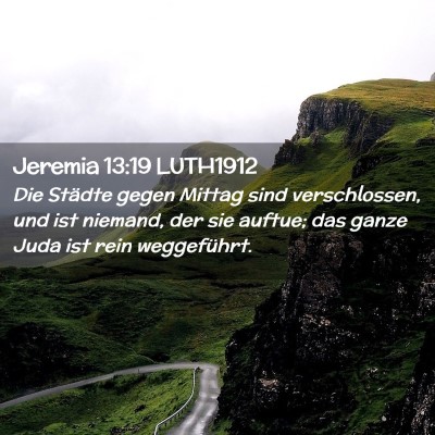 Picture 02 - Jeremia 13:19 LUTH1912 - Die Städte gegen Mittag sind verschlossen, und - Bible Verse Picture