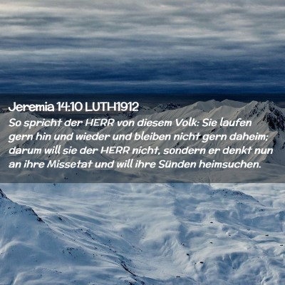 Picture 02 - Jeremia 14:10 LUTH1912 - So spricht der HERR von diesem Volk: Sie laufen - Bible Verse Picture