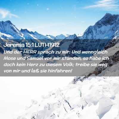 Picture 02 - Jeremia 15:1 LUTH1912 - Und der HERR sprach zu mir: Und wenngleich Mose - Bible Verse Picture