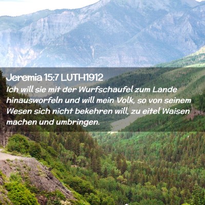 Picture 02 - Jeremia 15:7 LUTH1912 - Ich will sie mit der Wurfschaufel zum Lande - Bible Verse Picture