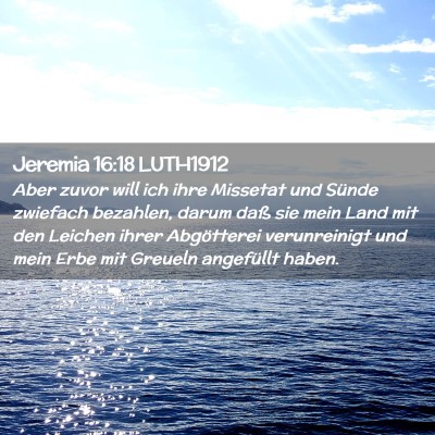 Picture 02 - Jeremia 16:18 LUTH1912 - Aber zuvor will ich ihre Missetat und Sünde - Bible Verse Picture