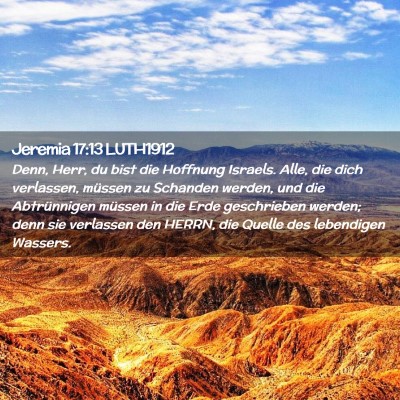 Picture 02 - Jeremia 17:13 LUTH1912 - Denn, Herr, du bist die Hoffnung Israels. Alle, - Bible Verse Picture