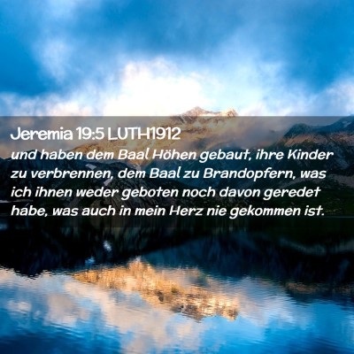 Picture 02 - Jeremia 19:5 LUTH1912 - und haben dem Baal Höhen gebaut, ihre Kinder zu - Bible Verse Picture