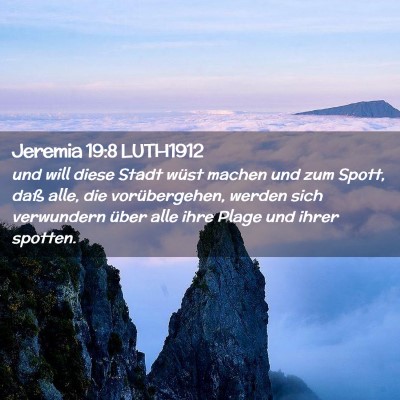 Picture 02 - Jeremia 19:8 LUTH1912 - und will diese Stadt wüst machen und zum Spott, - Bible Verse Picture