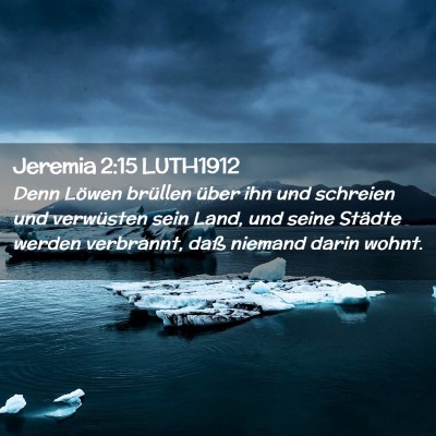 Picture 02 - Jeremia 2:15 LUTH1912 - Denn Löwen brüllen über ihn und schreien und - Bible Verse Picture