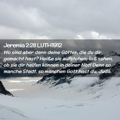Picture 02 - Jeremia 2:28 LUTH1912 - Wo sind aber dann deine Götter, die du dir - Bible Verse Picture