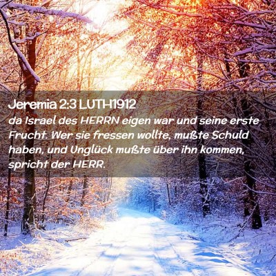 Picture 02 - Jeremia 2:3 LUTH1912 - da Israel des HERRN eigen war und seine erste - Bible Verse Picture