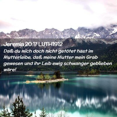 Picture 02 - Jeremia 20:17 LUTH1912 - Daß du mich doch nicht getötet hast im - Bible Verse Picture